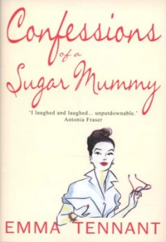Image of Confessions of a Sugar Mummy by Emma Tennant Hardback