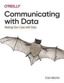 Image of Communicating with Data : Making Your Case with Data