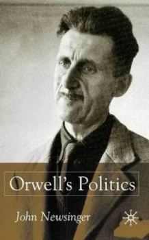 Image of Orwells Politics by J. Newsinger Book