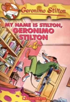 Image of My name is Stilton Geronimo Stilton by Geronimo Stilton