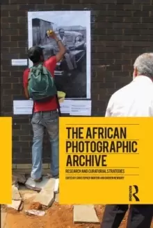 Image of The African Photographic Archive : Research and Curatorial Strategies