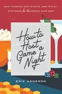 Image of how to host a game night what to serve who to invite how to play strategies