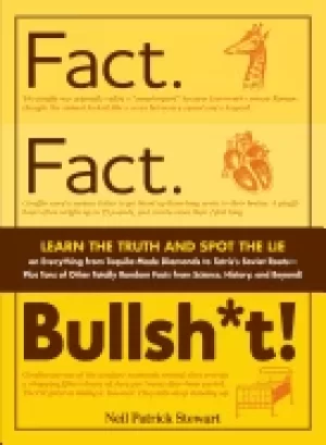 Image of fact fact bullsh t learn the truth and spot the lie on everything from tequ