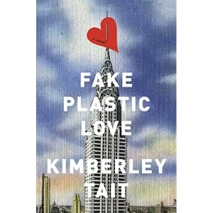 Image of Fake Plastic Love by Kimberley Tait (Paperback, 2017)