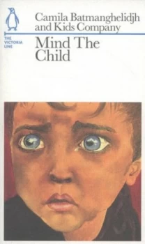 Image of Mind the Child by Camila Batmanghelidjh Paperback