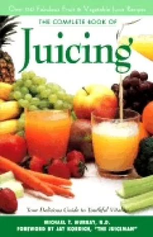 Image of complete book of juicing your delicious guide to youthful vitality