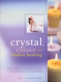 Image of Crystal colour and chakra healing by Sue Lilly