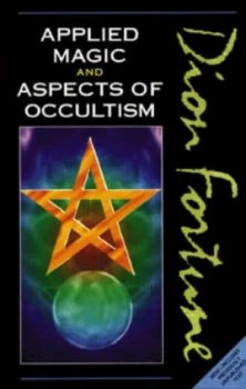 Image of Dion Fortunes Applied Magic by Dion Fortune Paperback