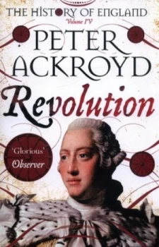 Image of The History of England. Volume Iv Revolution by Peter Ackroyd Book