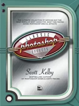 Image of Classic photoshop effects by Scott Kelby