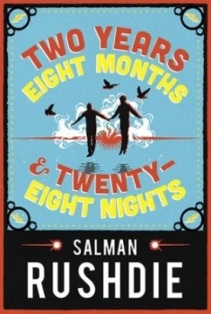 Image of Two Years Eight Months and Twenty-Eight Nights by Salman Rushdie Hardback