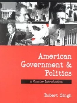 Image of American Government and Politics by Robert Singh Paperback