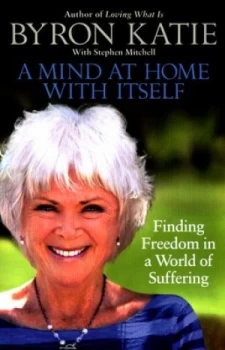 Image of A Mind at Home with Itself by Byron Katie Book