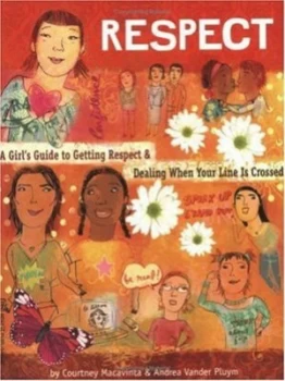 Image of Respect by Courtney Macavinta and Andrea R Vander Pluym and Elizabeth Verdick Book