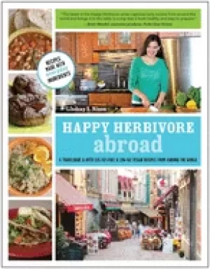 Image of happy herbivore abroad a travelogue and over 135 fat free and low fat vegan