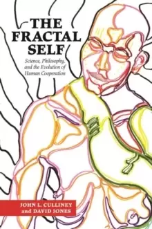 Image of The Fractal Self : Science, Philosophy, and the Evolution of Human Cooperation