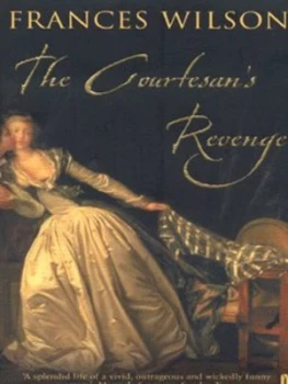 Image of The Courtesans Revenge by Frances Wilson Paperback