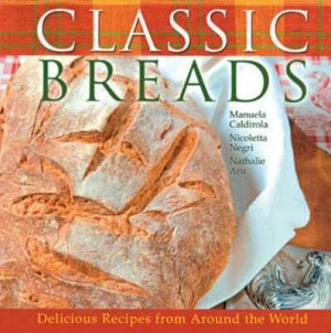 Image of Classic Breads by Manuela Caldirola Nicoletta Negri and Nathalie Aru Paperback