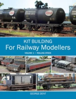 Image of Kit Building for Railway Modellers. Volume 1 Rolling Stock by George Dent Paperback