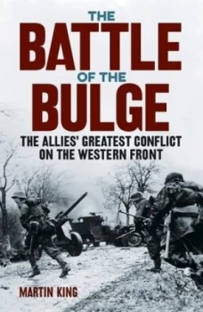 Image of The Battle of the Bulge by Martin King