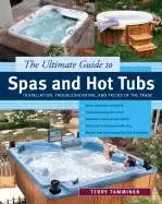 Image of ultimate guide to spas and hot tubs troubleshooting and tricks of the trade