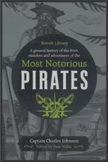 Image of A General History of the Lives, Murders and Adventures of the Most Notorious Pirates