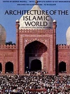 Image of architecture of the islamic world its history and social meaning