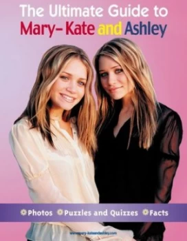 Image of The Ultimate Guide to Mary-Kate and Ashley by Mary-Kate Olsen Hardback