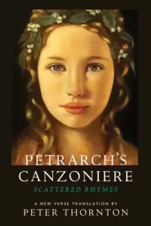 Image of Petrarch's Canzoniere : Scattered Rhymes; A New Verse Translation