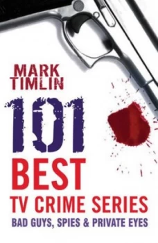 Image of 101 Best TV Crime Series by Mark Timlin Book