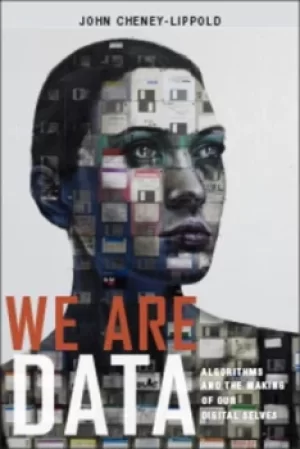 Image of We are data by John Cheney-Lippold