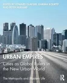 Image of Urban Empires : Cities as Global Rulers in the New Urban World