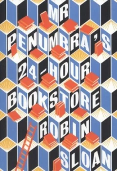 Image of Mr Penumbras 24-Hour Bookstore by Robin Sloan