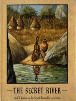 Image of The Secret River by Laurens Van Der Post and Larry Norton Hardback
