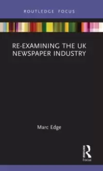 Image of Re-examining the UK Newspaper Industry