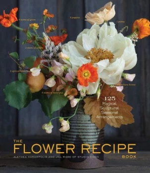 Image of The Flower Recipe Book by Alethea Harampolis Hardback