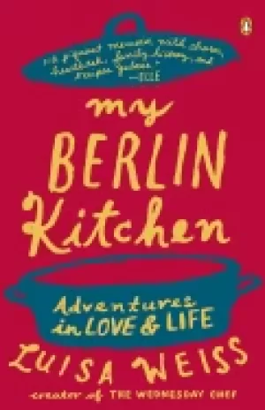 Image of my berlin kitchen adventures in love and life