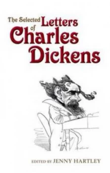 Image of The Selected Letters of Charles Dickens by Jenny Hartley Hardback