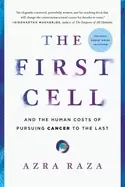Image of first cell and the human costs of pursuing cancer to the last