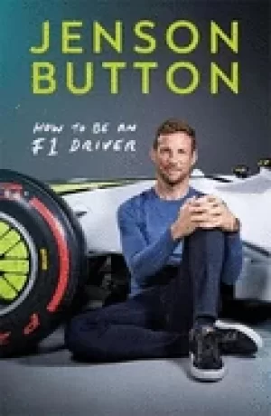Image of how to be an f1 driver my guide to life in the fast lane