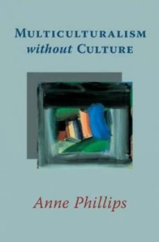 Image of Multiculturalism Without Culture by Anne Phillips Paperback