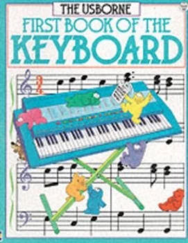 Image of The Usborne First Book of the Keyboard by Anthony Marks and Kim Blundell and Barrie Carson Turner and Michael Durnin Paperback
