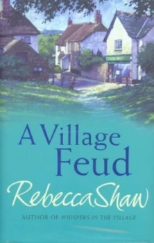 Image of A Village Feud by Rebecca Shaw Hardback