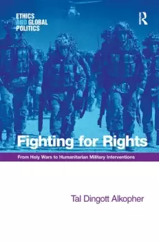 Image of Fighting for RightsFrom Holy Wars to Humanitarian Military Interventions