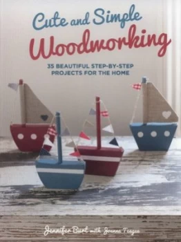 Image of Cute and Simple Woodworking by Jennifer Burt Paperback