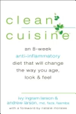 Image of clean cuisine an 8 week anti inflammatory diet that will change the way you