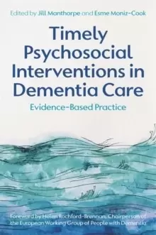 Image of Timely Psychosocial Interventions in Dementia Care : Evidence-Based Practice