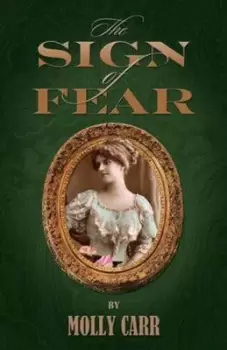 Image of The Sign of Fear - The Adventures of MrsWatson with a Supporting Cast Including Sherlock Holmes DrWatson and Moriarty by Molly Carr