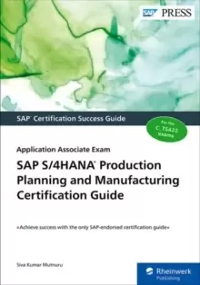 Image of SAP S/4HANA Production Planning and Manufacturing Certification Guide : Application Associate Exam