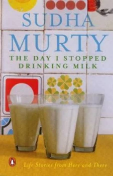 Image of The Day I Stopped Drinking Milk by Sudha Murty Paperback